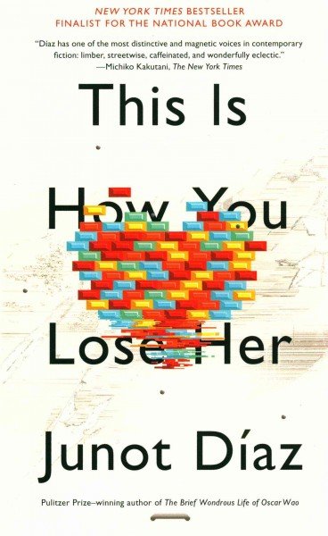 This Is How You Lose Her By Junot Diaz Central Rappahannock Regional Library
